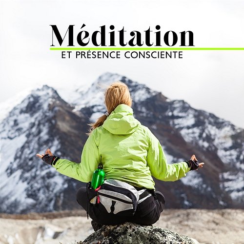 Méditation et présence consciente: Immersion dans les pratiques de méditation tibétaine en Himalaya, Pratiques basées sur la conscience Zone de la Musique Relaxante, Buddhist méditation académie, Zen Méditation Révolution