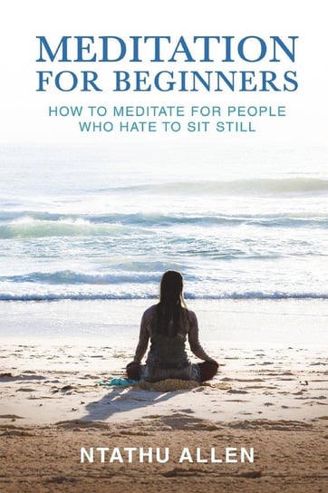 Meditation for Beginners Allen Ntathu