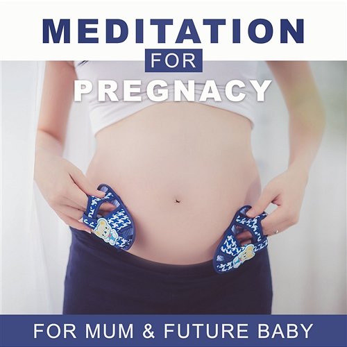 Meditation for Pregnacy: Calming Music for Mum & Future Baby, Newborn Deep Sleep, Calm & Relax, Yoga Pregnant Women Music Company
