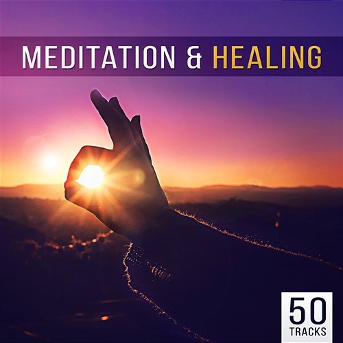 Meditation & Healing: 50 Tracks - Music for Yoga Therapy, Relaxing Sounds to Relieve Stress, New Age Ambience for Reiki Mindfullness Meditation World