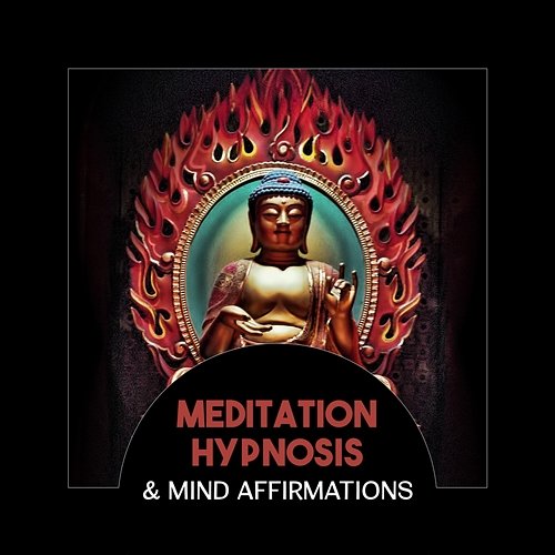 Meditation Hypnosis & Mind Affirmations – Relaxed and Zen Music for Cool Down, Mantra for Change, Activate Seven Chakras Meditative Mantra Zone
