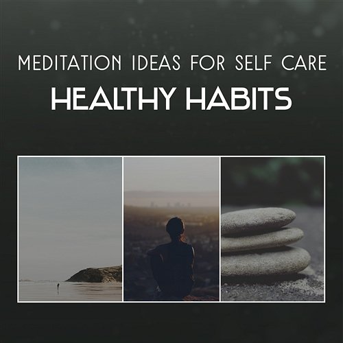 Meditation Ideas for Self Care – Healthy Habits, Nature Music for Asian Yoga Zen, Calm Down and Blissful Massage, Deep Regeneration Inspiring Meditation Sounds Academy
