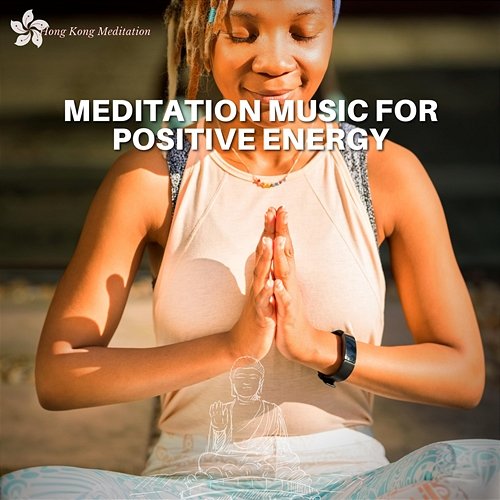 Meditation Music for Positive Energy Hong Kong Meditation