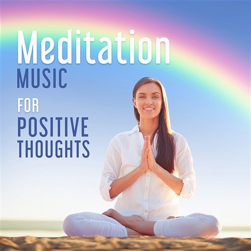 Meditation Music for Positive Thoughts: Relax Mind Body, Slow Music, Yoga, Spa Sounds Various Artists