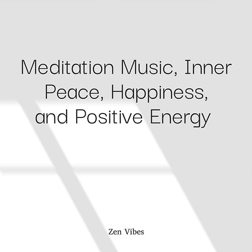 Meditation Music, Inner Peace, Happiness, and Positive Energy (Loopable Sequence) Zen Vibes