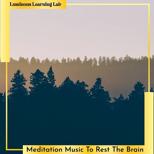 Meditation Music to Rest the Brain Luminous Learning Lab