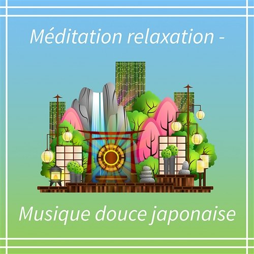 Méditation relaxation - Musique douce japonaise, Zen jardin, Calme anti stress yoga, Sons apaisante pour dormir profondément, Shakuhachi traditionnelle flûte, Contemplation zen Zone de la musique zen