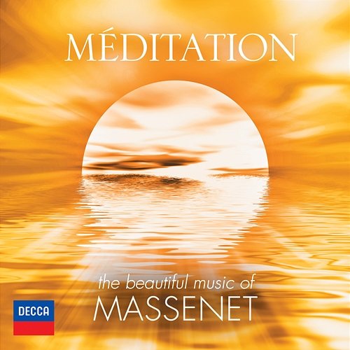 Méditation - The Beautiful Music Of Massenet Various Artists