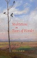 Meditations in Times of Wonder Martin Michael