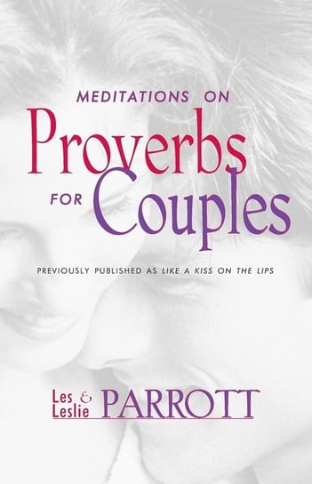 Meditations on Proverbs for Couples Les Parrott