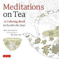 Meditations on Tea Okakura Kakuzo