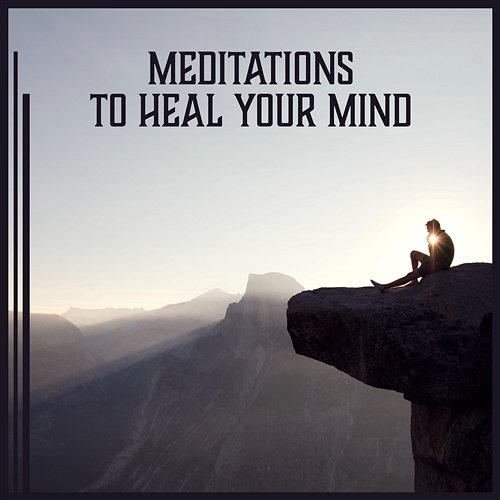 Meditations to Heal Your Mind – Total Relief, Relaxation Music, Yoga Soundtrack, Meditation Technique, No More Stress, Breath and Relax Chakra Cleansing Music Sanctuary