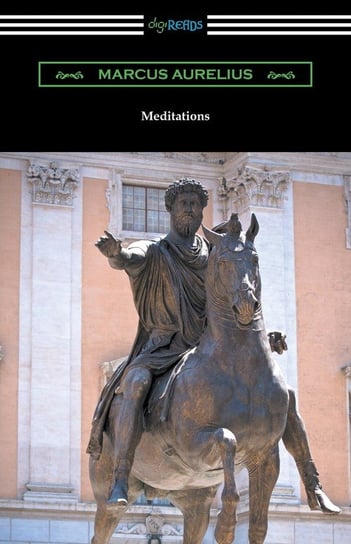Meditations (Translated by George Long with an Introduction by Alice Zimmern) Marek Aureliusz