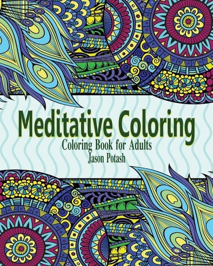 Meditative Coloring Books for Adults Jason Potash