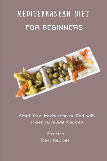 Mediterranean Diet for Beginners America Best Recipes