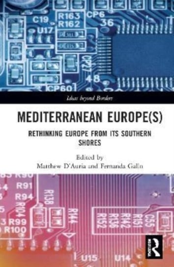 Mediterranean Europe(s): Rethinking Europe from its Southern Shores Opracowanie zbiorowe