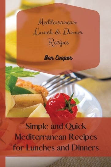 Mediterranean Lunch & Dinner Recipes Cooper Ben