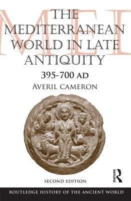 Mediterranean World in Late Antiquity Cameron Averil