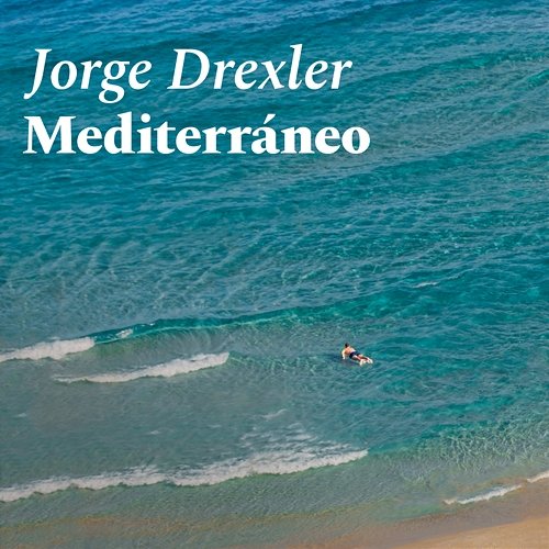 Mediterráneo Jorge Drexler
