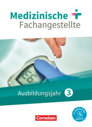 Medizinische Fachangestellte - Neue Ausgabe - 3. Ausbildungsjahr Jahrgangsband - Schülerbuch - Mit PagePlayer-App Cornelsen Verlag