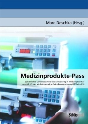 Medizinprodukte-Pass Bibliomed-Med. Verlagsge, Bibliomed-Medizinische Verlagsgesellschaft Mbh