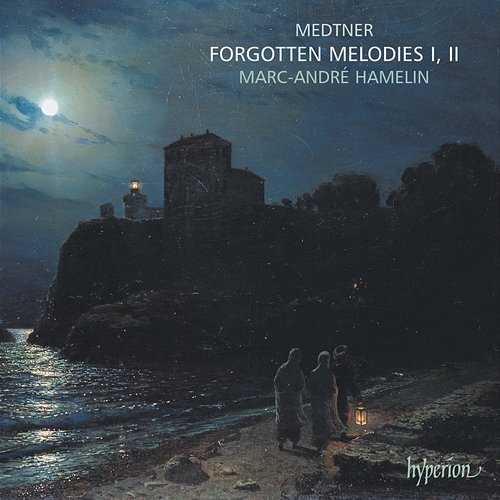 Medtner: Forgotten Melodies; Skazki, Op. 8 Marc-André Hamelin