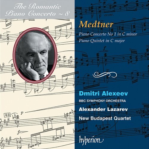 Medtner: Piano Concerto No. 1 & Piano Quintet (Hyperion Romantic Piano Concerto 8) Dmitri Alexeev, BBC Symphony Orchestra, Alexander Lazarev