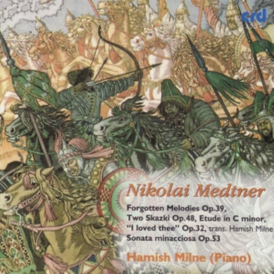 Medtner Piano Music. Volume 6 Milne Hamish