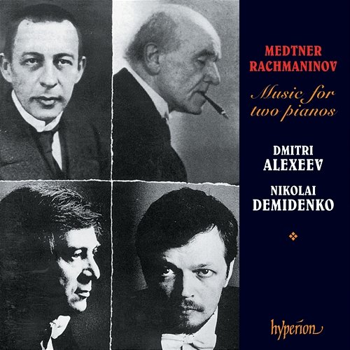 Medtner & Rachmaninoff: Music for 2 Pianos Dmitri Alexeev, Nikolai Demidenko