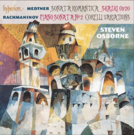 Medtner: Sonata Romantica / Rachmaninov: Piano Sonata No 2 Osborne Steven