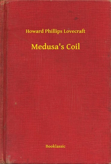 Medusa's Coil Lovecraft Howard Phillips