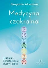 Medycyna czakralna. Techniki samoleczenia duszy... Studio Astropsychologii