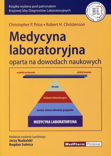 Medycyna laboratoryjna oparta na dowodach naukowych Price Christopher P., Christenson Robert H.