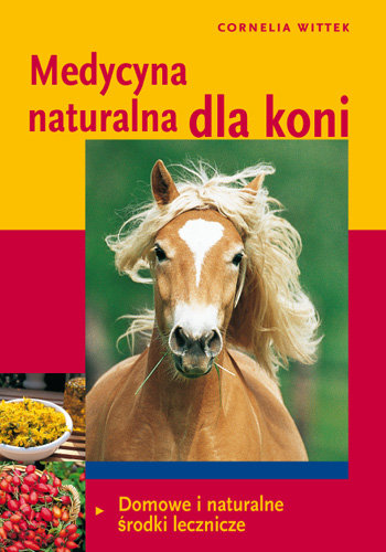 Medycyna naturalna dla koni Wittek Cornelia