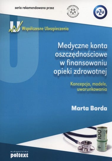 Medyczne konta oszczędnościowe w finansowaniu opieki zdrowotnej Borda Marta