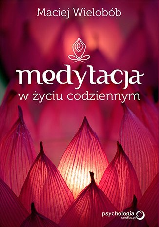 Medytacja w życiu codziennym - ebook mobi Wielobób Maciej