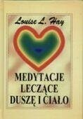 Medytacje Leczące Dusze i Ciało Hay Louise L.