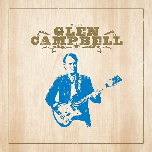 Meet Glen Campbell Glen Campbell