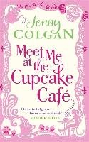 Meet Me at the Cupcake Café Colgan Jenny
