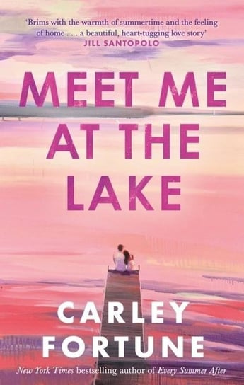 Meet Me at the Lake Carley Fortune
