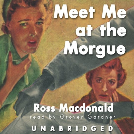 Meet Me at the Morgue Macdonald Ross