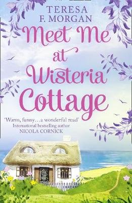 Meet Me at Wisteria Cottage Teresa F. Morgan