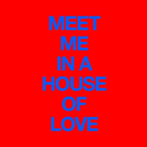 Meet Me In A House Of Love Cut Copy