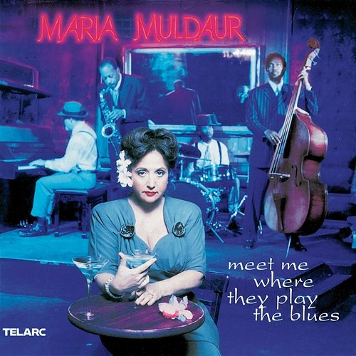 Meet Me Where They Play The Blues Maria Muldaur