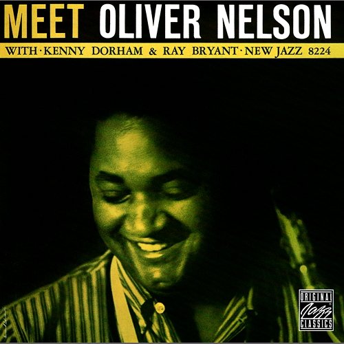Meet Oliver Nelson Oliver Nelson