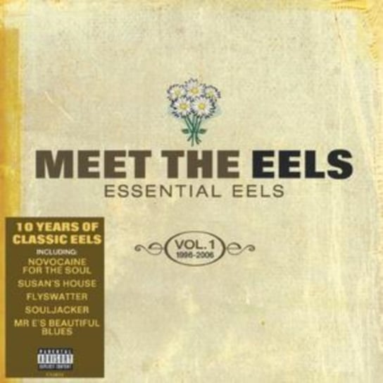 Meet The Eels: Essential Eels 1996 - 2006. Volume 1 Eels