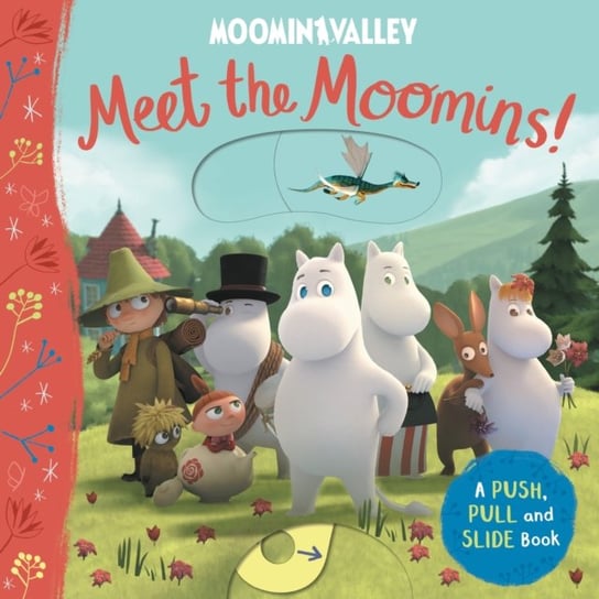 Meet the Moomins! A Push, Pull and Slide Book Opracowanie zbiorowe