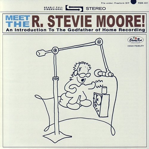 Meet The R. Stevie Moore! R. Stevie Moore