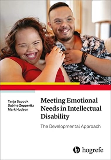 Meeting Emotional Needs in Intellectual Disability: The Developmental Approach Tanja Sappok