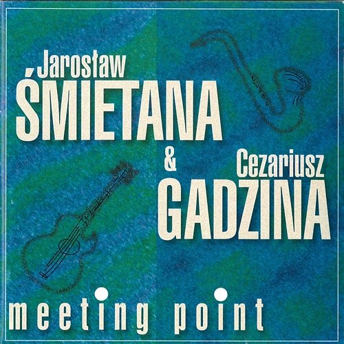 Meeting Point Jarek Smietana, Cezariusz Gadzina